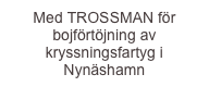 Med TROSSMAN för bojförtöjning av kryssningsfartyg i Nynäshamn